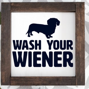 Weiner Dog Sign, Wash Your Weiner, Bathroom Humor Sign, Funny Potty Humor