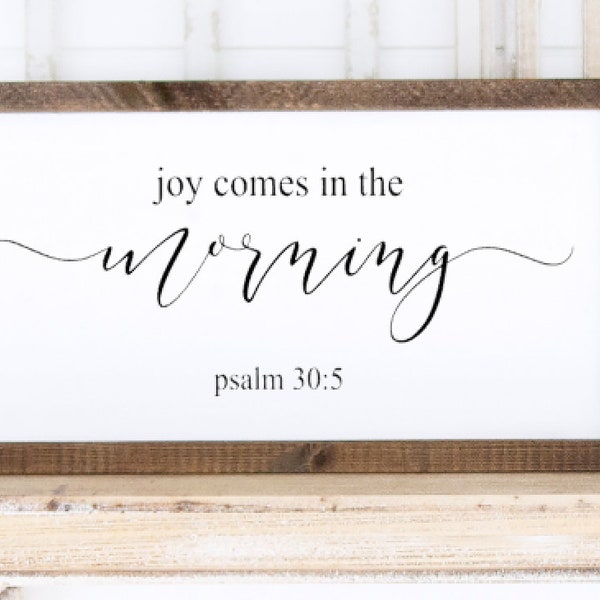 Joy Comes in the Morning, Wood Sign, Psalm 30:5