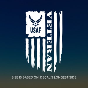May include: White distressed American flag design with the text "USAF Veteran" and the USAF emblem. The design is set against a gradient blue background. The text "SIZE IS BASED ON DECAL'S LONGEST SIDE" is at the bottom.
