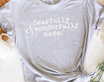 Fearfully and Wonderfully Made, Christian Graphic Tee, Gifts for Christian Women, Inspirational Quote, Scripture Apparel, Faith Based Shirts