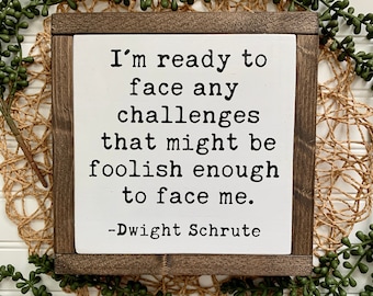 Dwight Schrute Quote Sign: The Office Funny Wood Decor