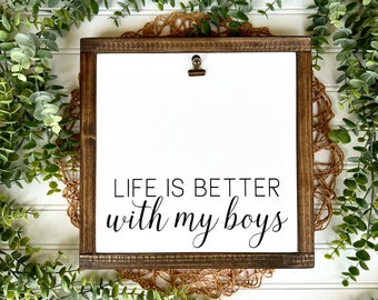 Boy Mom, Life Is Better With My Boys, Photo Sign, Mother's Day Gift, New Mom Gift, Farmhouse Style Wood Sign, Custom Sons Sign, Mom of Boys