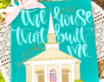 Camiseta cristiana para mujer de la iglesia "La casa que me construyó"