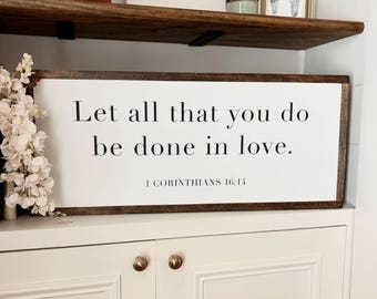 Let All You Do Be Done In Love, 1 Corinthians Bible Verse Sign