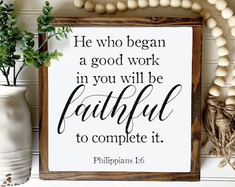 Philippians 1:6, He Who Began A Good Work In You Framed Wood Sign