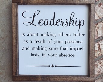 Leadership Quote Wood Sign - Office Decor - Retirement Gift - Boss Gift