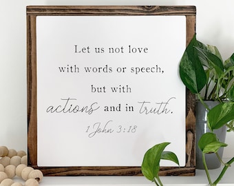 1 John 3:18 Bible Verse Sign, Inspirational Farmhouse Decor, Scripture Wall Art, Christian Home Decor, Wood Sign, Christian Wall Hanging
