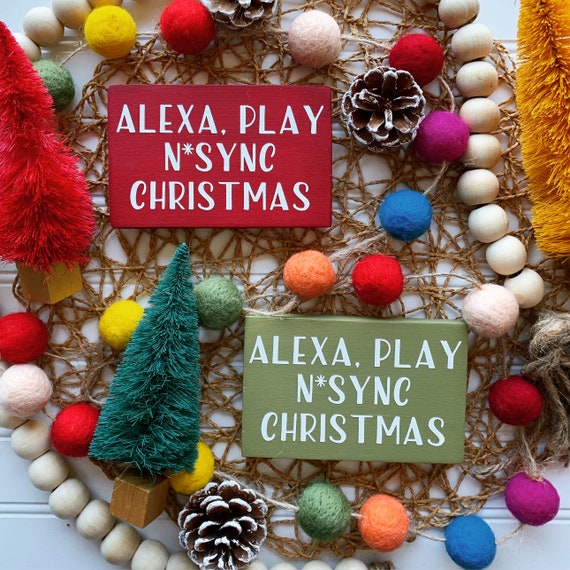 Alexa, Play N*SYNC Christmas Mini Wood Sign - Etsy