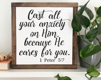 Cast All Your Anxiety on Him Because He Cares for You Framed Wood Sign