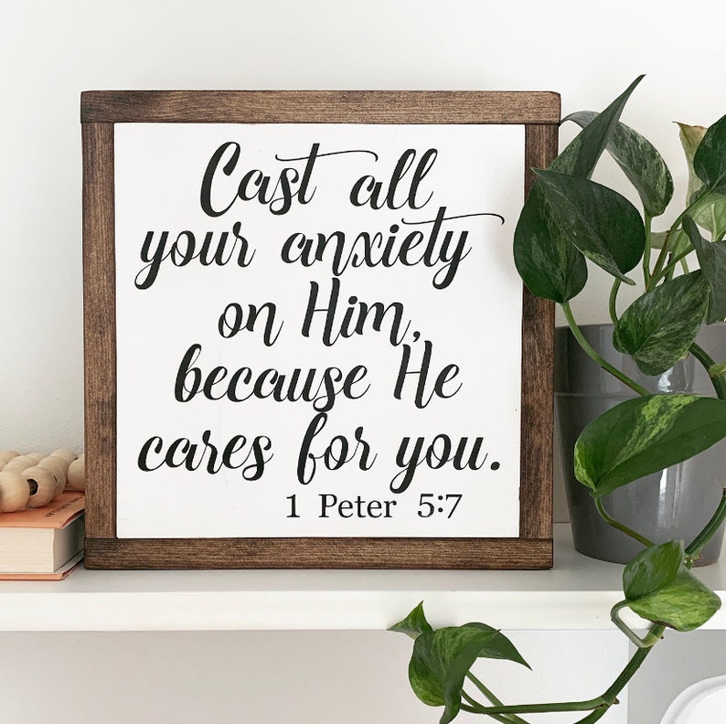 Cast All Your Anxiety on Him Because He Cares for You Framed Wood Sign