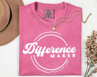 Difference Maker Teacher Shirt: Comfort Colors Tee, Inspirational Back to School Gift