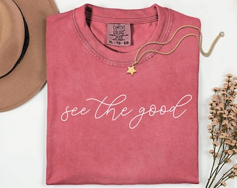 See The Good T-Shirt: Inspirational Women's Positive Mindset Tee