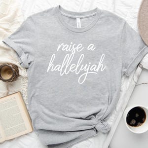 Raise A Hallelujah Shirt: Christian Worship Lyrics, Faith Apparel