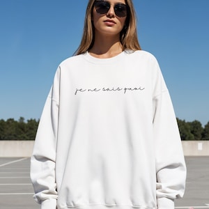 Je Ne Sais Quoi Sweatshirt