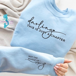 Darling this is just a chapter not the whole story, mental health sweatshirt, self love sweatshirt, inspirational shirt, just a chapter