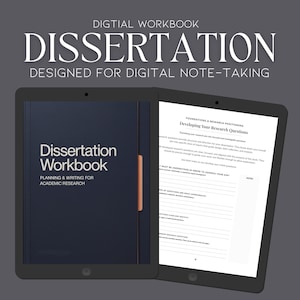 May include: Two black tablets displaying a digital workbook. One tablet shows the cover with the title "Dissertation Workbook" and the other displays a page titled "Developing Your Research Questions". The text "DIGITAL WORKBOOK" and "DESIGNED FOR DIGITAL NOTE-TAKING" are also visible.