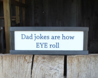 Dad Jokes Are How Eye I Row Silly Fathers Day Gift Pun Wood Sign Text Wall Hanging Decoration Rustic Gift Decor Sarcastic Comedy Gag Gift