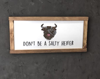 Funny Farmhouse Wood Sign – Don’t Be a Salty Heifer Rustic Cow Wall Decor Raised Text Western Highland Cow Rustic