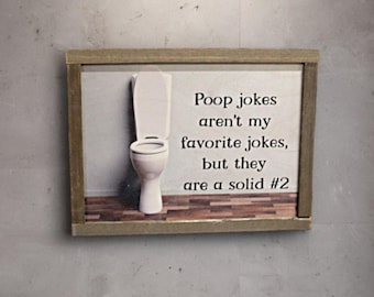 Funny Bathroom Sign – Poop Joke Wall Decor – Rustic Wood Framed Bathroom Humor Sign – Solid #2 Toilet Joke Gift for Home or Guest Bath