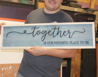Together is our favorite place to be Large family sign wood fireplace living room love couple sayings cottage chic farmhouse rustic decor