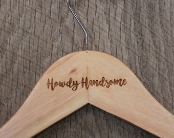 Howdy Handsome Clothes Hanger Engraved Hard Wood Mens Sturdy Suit Jacket Boys