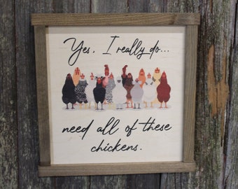 Chicken Wood Sign Yes I Need All These Chickens Silly Brown Framed Print Silkie Rhode Island Red Rooster Wall Art Farmhouse Primitive Rustic