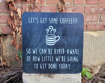 Coffee Lover Coffee Friend Let's get Coffee Procrastination Humor Wall Decor Art Handmade Unframed Printed In Color Contemporary Joke Decor