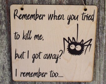 Spider Funny Sign Wood Decor Halloween Fall Remember When You Tried To Kill Me Decoration Joke Wall Décor Wood Print