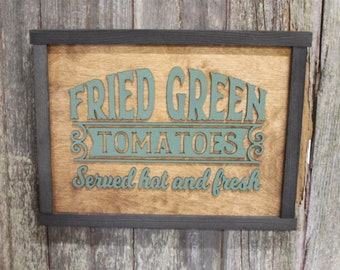 Fried Green Tomatoes Wood Sign Served Hot and Fresh Advertising Kitchen Decoration Country Farmhouse Rustic Wall Art 3D Raised Text Words