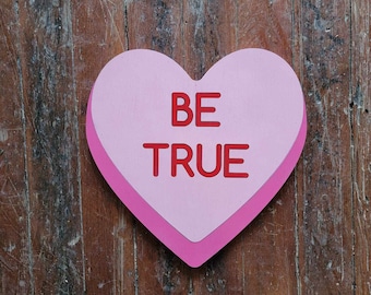 Wooden heart Be True Pink Candy Conversation Heart Cutout Valentines Day Gift Photography Prop Handmade Homedecor Raised 3D Sign Wall Art