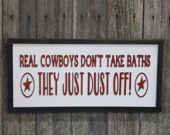 Real Cowboys Wood Sign 3D Raised Text Don't Take Baths Dust Off Horses Barn Life Funny Sign Farmhouse Rustic Primitive Framed Barn Sign