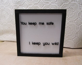 Wooden Keep Me Safe Sign Farmhouse I keep You Wild Comfort Couple Wildside Safety Rustic Primitive Love Raised 3D Text Quote Fun Crazy Love