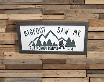Bigfoot Saw Me Sign • Printed & Raised 3D Wood Sign • Funny Sasquatch Cabin Decor • Rustic Outdoor Wall Art • Gift for Bigfoot Lovers