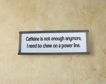 3D Funny Coffee Sign • Raised “Caffeine Is Not Enough” Wood Decor • Rustic Sarcastic Wall Art for Kitchen or Office