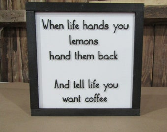 Wooden Lemon Decor Sign When Life Hands You Lemons Give Them Back Coffee Addict Funny Phrase Home WallArt 3D Raised Text Framed Handmade