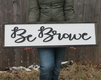 Be Brave Nursery Sign Raised Text Wood Sign Adventure Travel Large Over Sized Rustic Primitive Shabby Chic 3D Script Over the Crib