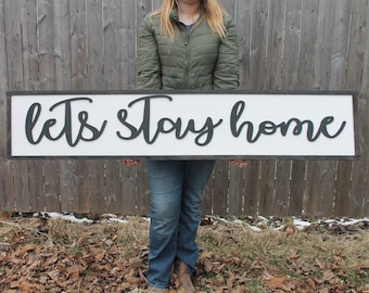 Lets Stay Home, Large family sign, wood, 3D, Raised Text, fireplace, living room, dining room, shabby cottage, chic, farmhouse, rustic decor