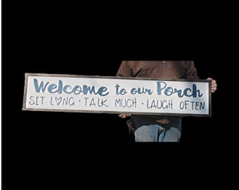 Welcome to Our Porch Sign • Printed Wood Porch Decor • Sit Long Talk Much Laugh Often • Rustic Outdoor Wall Art