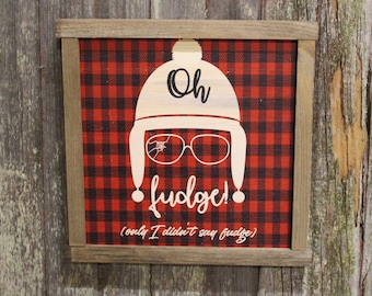 Oh Fudge! Wood Sign Buffalo Plaid Christmas Story I didn't Say Fudge Christmas Decoration Farmhouse Décor Framed Rustic Primitive Printed