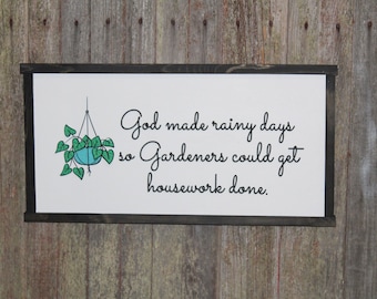 Plant Lover Gift Gardener Gift God Made Rainy Days Sign Text Hanging Plant Art Wall Decoration Silly Funny Cleaning Joke Botanical  Garden