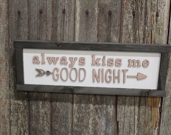Always Kiss Me Goodnight Bedroom Wood Sign Arrow Love Anniversary Wedding Gift 3D Raised Text Farmhouse Handmade Rustic Primitive