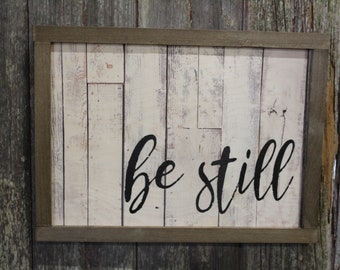 Be Still Wood Sign Script Text White Shiplap Brown Farmhouse Frame Encouragement Print Art Primitive Rustic Barn Wood