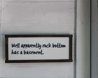 Snarky Wood Sign Joke Gag Gift Rustic Rock Bottom Has A Basement Gift Sarcastic Accessory Decoration Wall Decor Hanging Low Uttermost