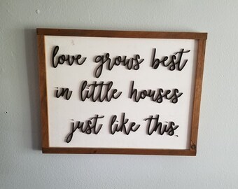 Love Grows Best In Little Houses Just Like This, House Warming, 3D Raised Sign, Wood, Shabby Chic, Primitive Sign,Framed,