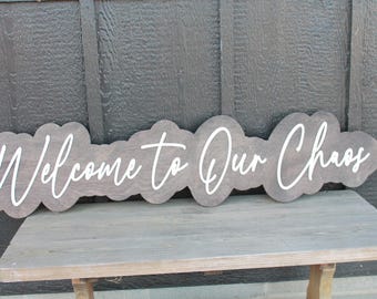 Welcome To Our Chaos Large Wood Sign 3D Raised contour cut outline bubble outline