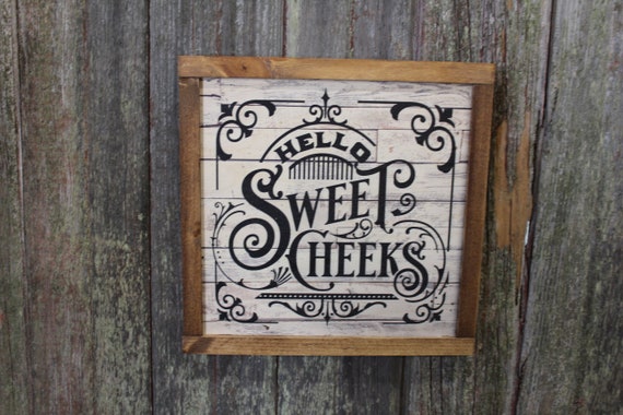 Hello Sweet Cheeks Bathroom Wood Sign Décor Print Wall Art Decoration Wall Hanging Farmhouse Rustic Shiplap Funny Humor Retro Scroll