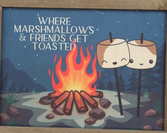 Campfire Sign Where Marshmallows and Friends Get Toasted Wood Sign Cute Kawaii Mellows Camp Fire Bonfire Funny Rustic Wall Art Wood