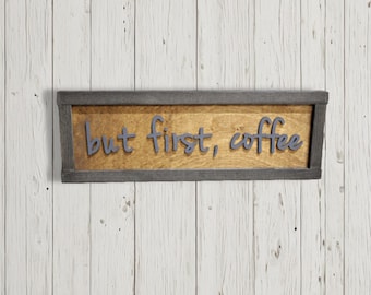 But First Coffee 3D Wood Sign • Raised Lettering Kitchen Decor • Rustic Coffee Bar Sign • Modern Farmhouse Wall Art