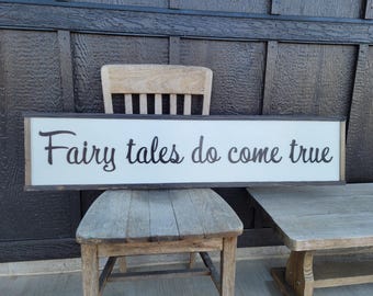 Fairy Tales Do Come True Sign Romantic Wood Sign Wedding Décor Nursery Wall Art Farmhouse Style Quote Handmade Gift Princess Queen Royalty