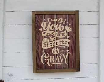 Biscuits and Gravy Kitchen Wood I Love You Sign Print Farmhouse Rustic Barnwood Silly Goofy Text Scroll Framed Wall Art Wood Sign